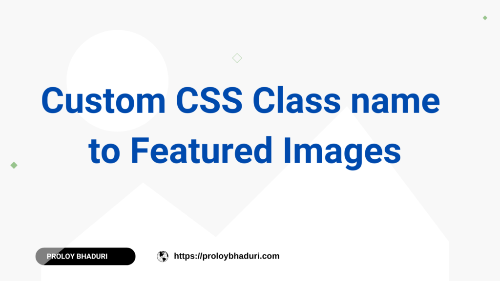 Featured Image for How to add custom CSS class to WordPress post  featured images